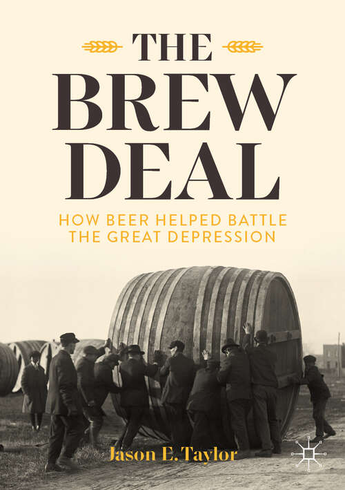 Book cover of The Brew Deal: How Beer Helped Battle the Great Depression