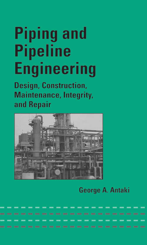 Book cover of Piping and Pipeline Engineering: Design, Construction, Maintenance, Integrity, and Repair (Mechanical Engineering Ser.: Vol. 159)