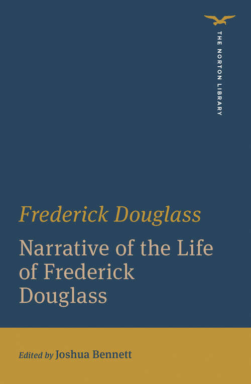 Book cover of Narrative of the Life of Frederick Douglass (First Edition) (The Norton Library #0)