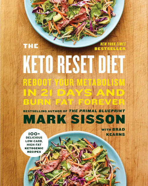 Book cover of The Keto Reset Diet: Reboot Your Metabolism in 21 Days and Burn Fat Forever