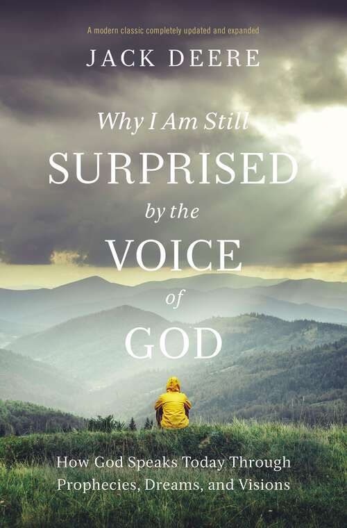 Book cover of Why I Am Still Surprised by the Voice of God: How God Speaks Today Through Prophecies, Dreams, and Visions