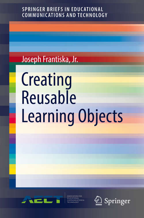 Book cover of Creating Reusable Learning Objects (SpringerBriefs in Educational Communications and Technology)