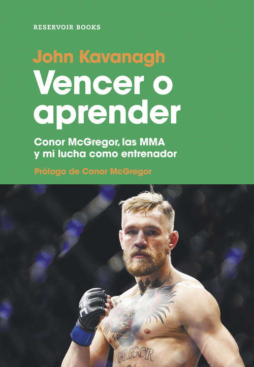Book cover of Vencer o aprender: Conor McGregor, las MMA y mi lucha como entrenador
