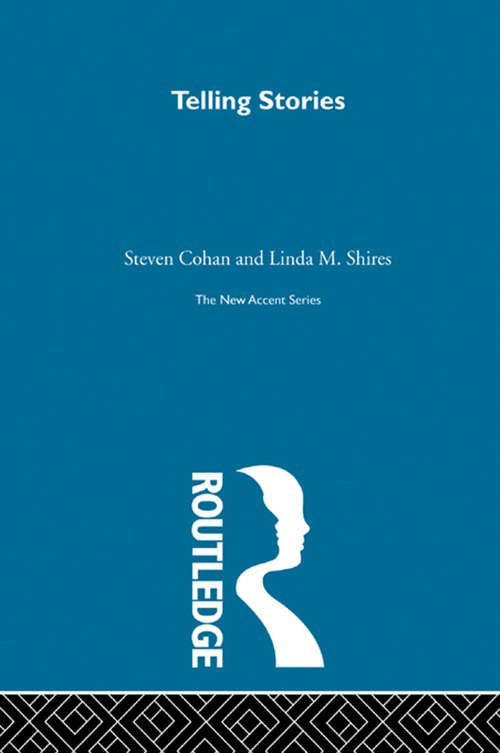 Book cover of Telling Stories: A Theoretical Analysis Of Narrative Fiction (New Accents Ser.)