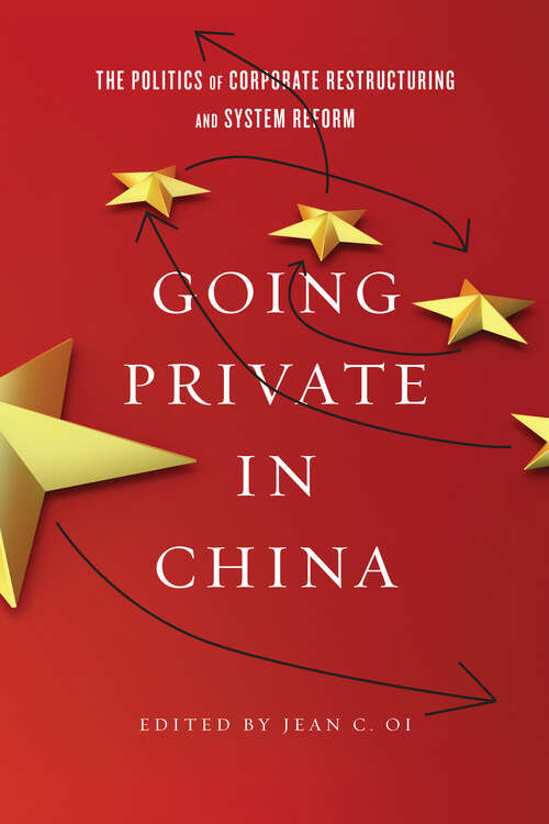 Book cover of Going Private in China: The Politics of Corporate Restructuring and System Reform