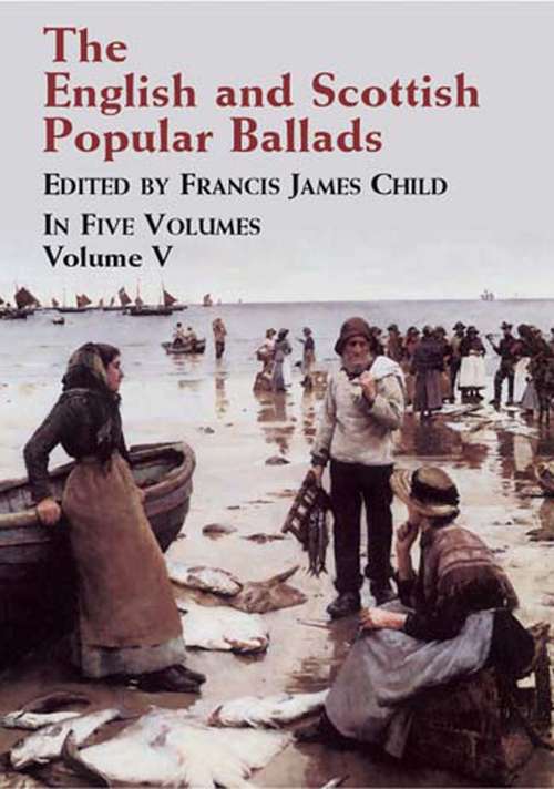 Book cover of The English and Scottish Popular Ballads, Volume 5