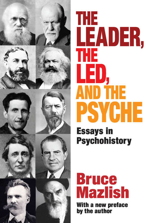 Book cover of The Leader, the Led, and the Psyche: Essays in Psychohistory