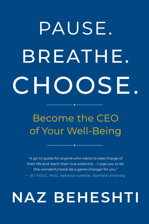 Book cover of Pause Breathe Choose: Become the CEO of Your Well-Being