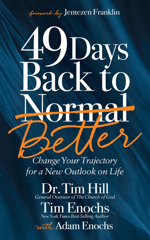 Book cover of 49 Days Back to Better: Change Your Trajectory for a New Outlook on Life