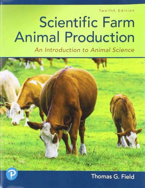 Book cover of Scientific Farm Animal Production: An Introduction To Animal Science (Twelfth Edition)