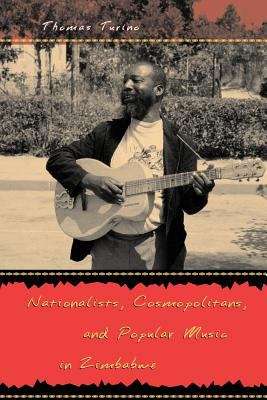 Book cover of Nationalists, Cosmopolitans, and Popular Music in Zimbabwe