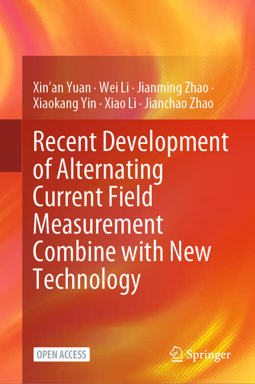 Book cover of Recent Development of Alternating Current Field Measurement Combine with New Technology (2024)