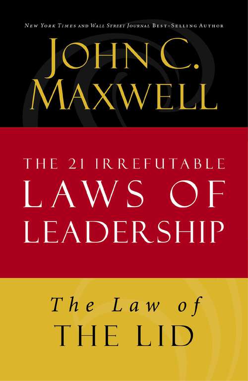 Book cover of The Law of the Lid: Lesson 1 from The 21 Irrefutable Laws of Leadership