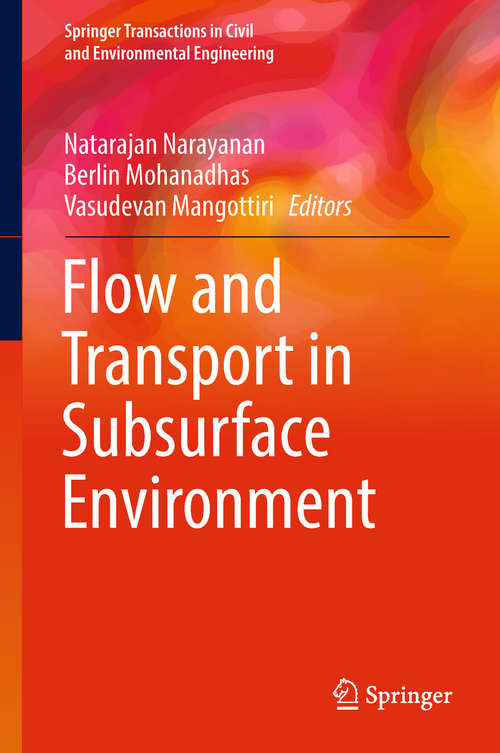 Book cover of Flow and Transport in Subsurface Environment (1st ed. 2018) (Springer Transactions in Civil and Environmental Engineering)