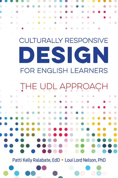 Book cover of Culturally Responsive Design for English Learners: The UDL Approach