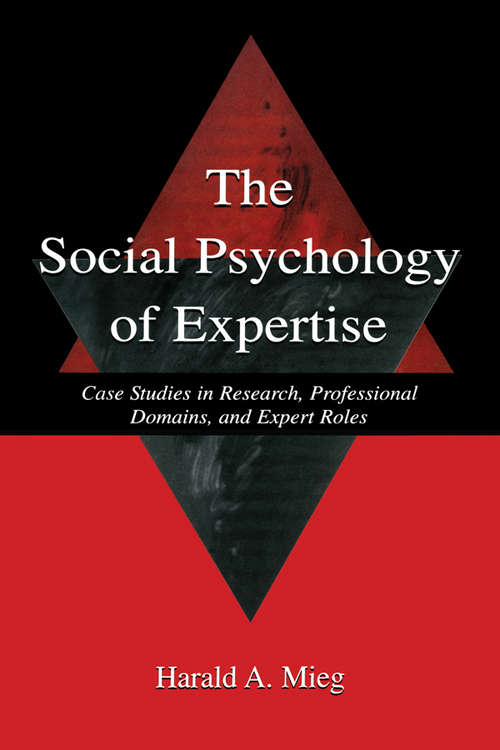 Book cover of The Social Psychology of Expertise: Case Studies in Research, Professional Domains, and Expert Roles (Expertise: Research and Applications Series)