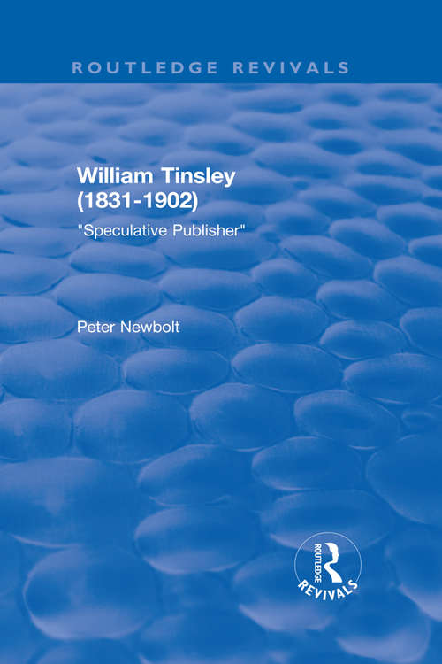 Book cover of William Tinsley (1831-1902) (1831-1902): Speculative Publisher: Speculative Publisher