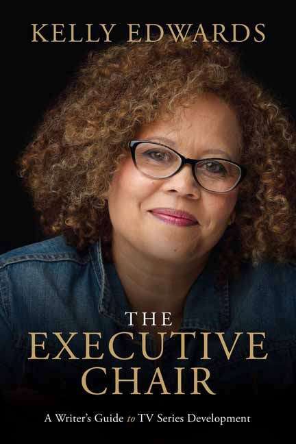 Book cover of The Executive Chair: A Writer's Guide to TV Series Development