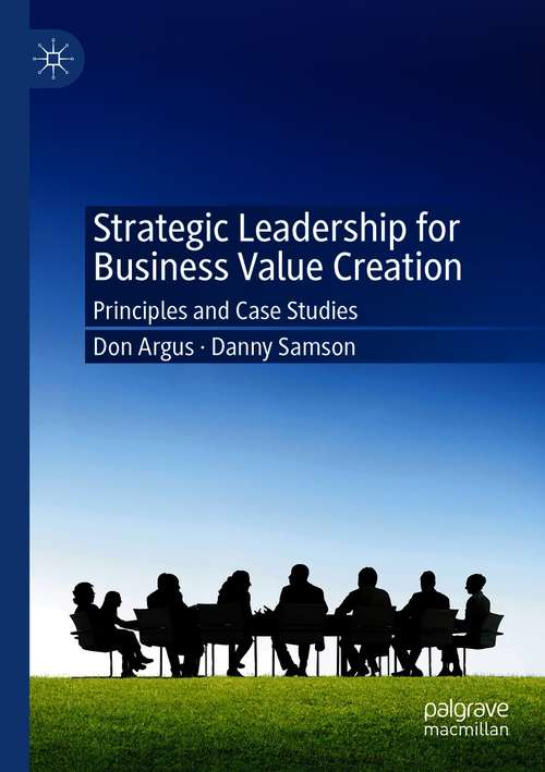 Book cover of Strategic Leadership for Business Value Creation: Principles and Case Studies (1st ed. 2021)