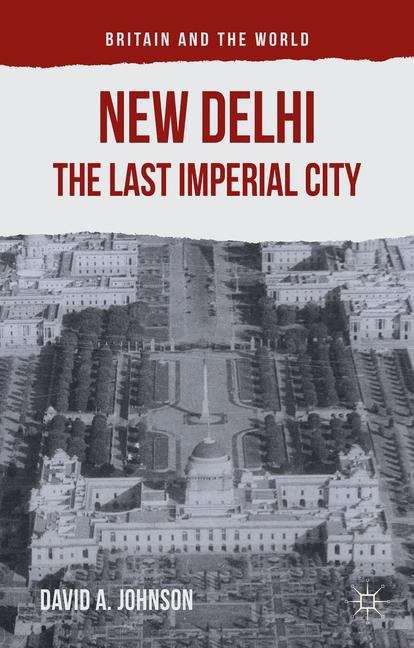 Book cover of New Delhi: The Last Imperial City