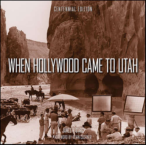 Book cover of When Hollywood Came to Utah