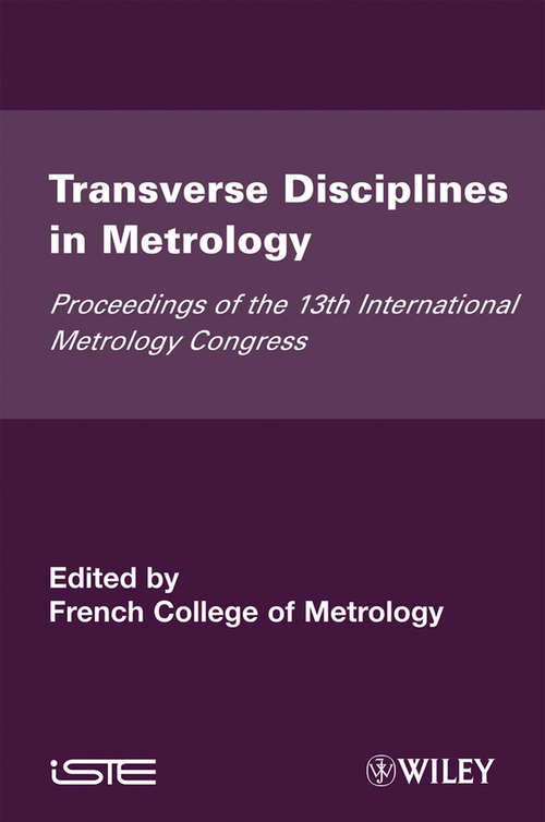 Book cover of Transverse Disciplines in Metrology: Proceedings of the 13th International Metrology Congress, 2007 - Lille, France