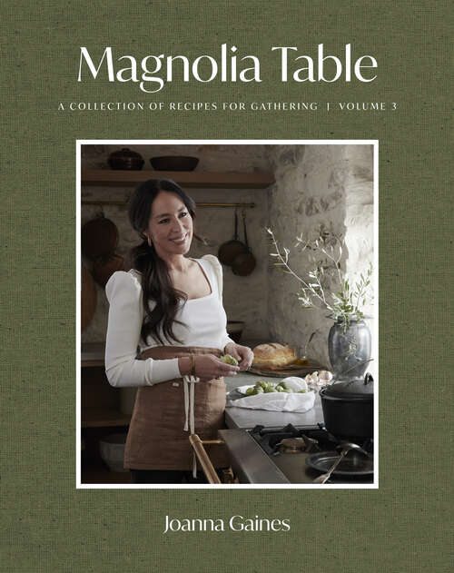 Book cover of Magnolia Table, Volume 3: A Collection of Recipes for Gathering