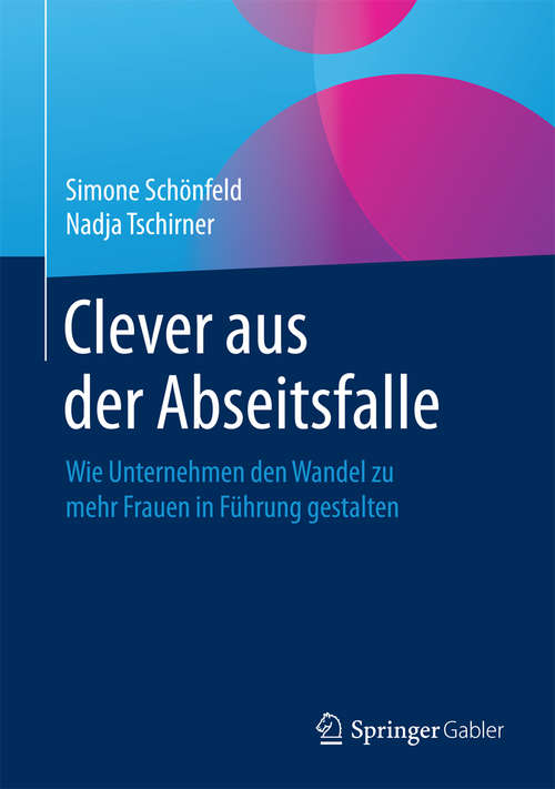Book cover of Clever aus der Abseitsfalle: Wie Unternehmen den Wandel zu mehr Frauen in Führung gestalten
