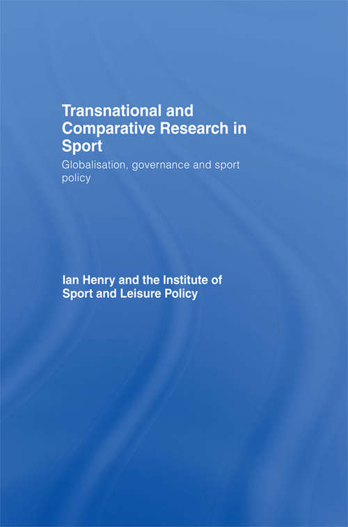 Book cover of Transnational and Comparative Research in Sport: Globalisation, Governance and Sport Policy