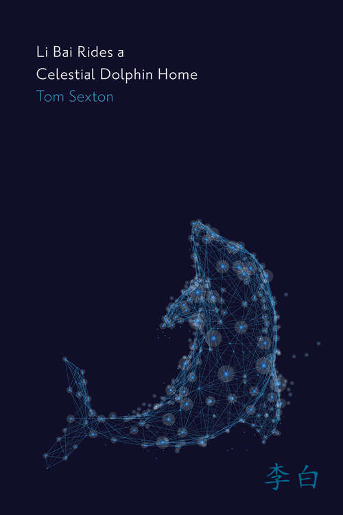 Book cover of Li Bai Rides a Celestial Dolphin Home (The Alaska Literary Series)