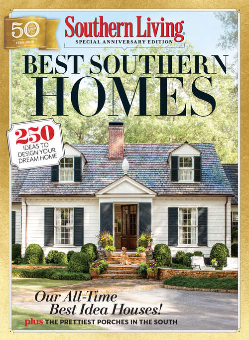 Book cover of Southern Living: 250 Ideas to Design Your Dream Home
