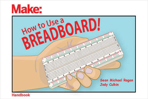 Book cover of How to Use a Breadboard!