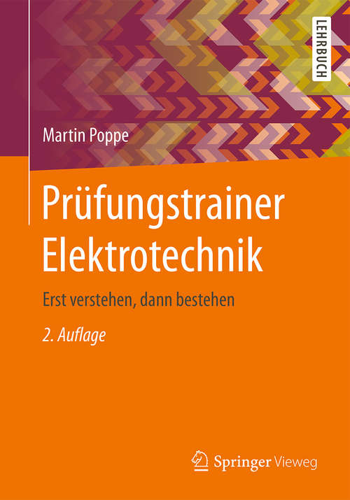 Book cover of Prüfungstrainer Elektrotechnik: Erst verstehen, dann bestehen (2. Aufl. 2015)