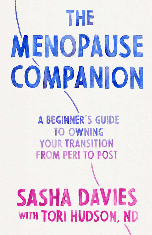 Book cover of The Menopause Companion: A Beginner's Guide to Owning Your Transition, from Peri to Post