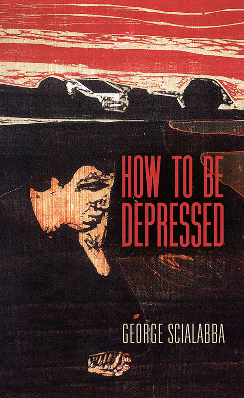 Book cover of How To Be Depressed