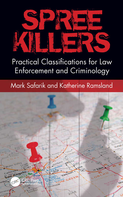 Book cover of Spree Killers: Practical Classifications for Law Enforcement and Criminology