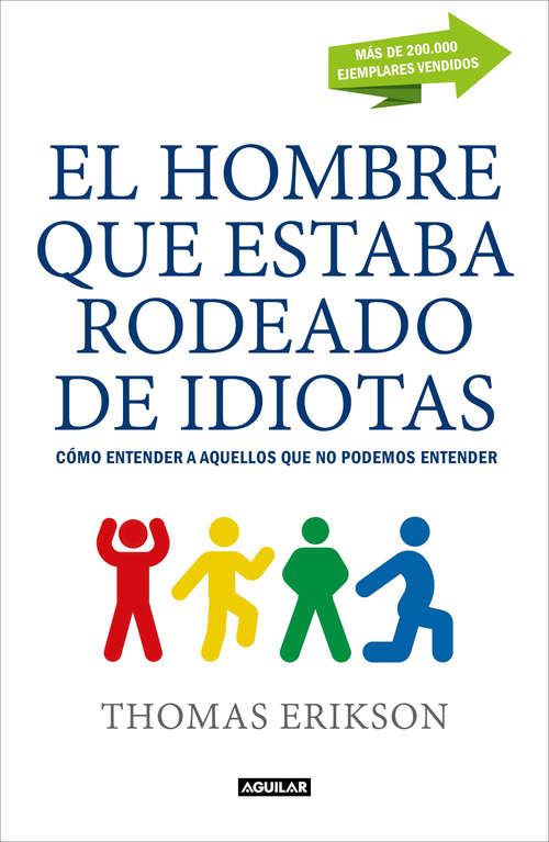 Book cover of El hombre que estaba rodeado de idiotas: Cómo entender a aquellos que no podemos entender