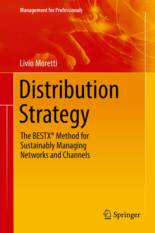 Book cover of Distribution Strategy: The Bestx® Method For Managing Networks And Channels Sustainably (Management for Professionals)