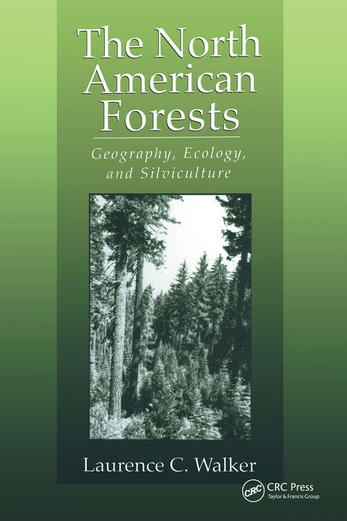 Book cover of The North American Forests: Geography, Ecology, and Silviculture