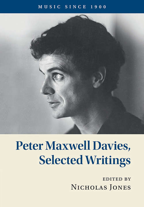 Book cover of Music Since 1900: Peter Maxwell Davies, Selected Writings (Music since 1900)