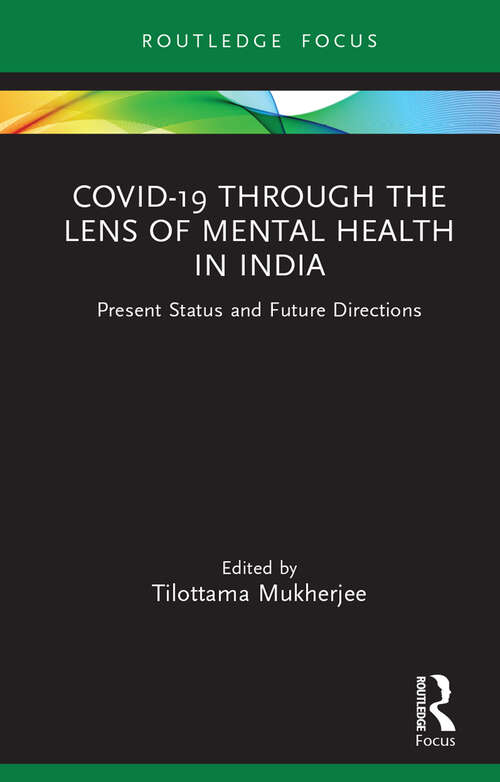 Book cover of Covid-19 Through the Lens of Mental Health in India: Present Status and Future Directions