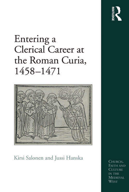 Book cover of Entering a Clerical Career at the Roman Curia, 1458-1471 (Church, Faith and Culture in the Medieval West)