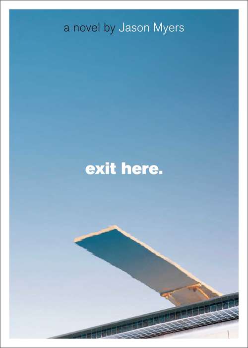 Book cover of Exit Here.: A Novel