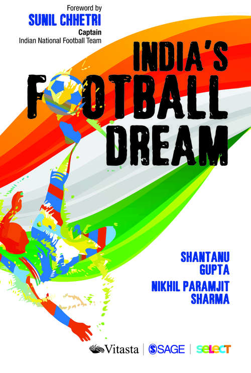 Book cover of India’s Football Dream (First Edition)