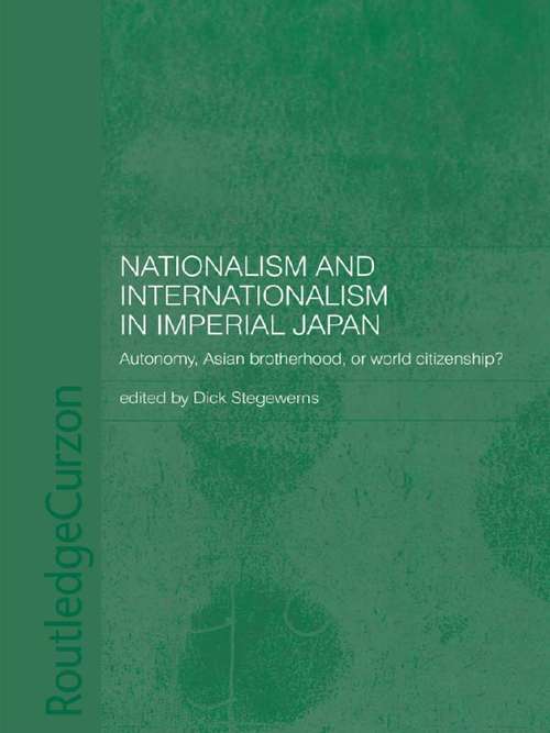 Book cover of Nationalism and Internationalism in Imperial Japan: Autonomy, Asian Brotherhood, or World Citizenship?