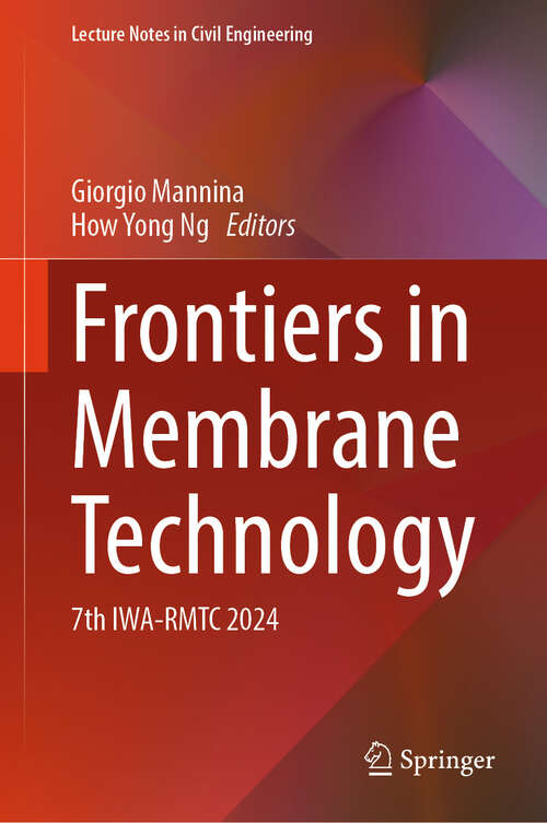 Book cover of Frontiers in Membrane Technology: 7th IWA-RMTC 2024 (2024) (Lecture Notes in Civil Engineering #525)