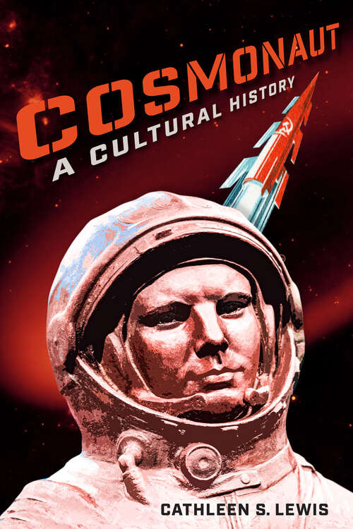 Book cover of Cosmonaut: A Cultural History