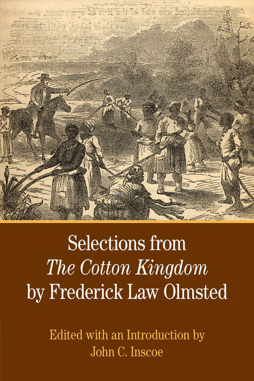 Book cover of Selections from The Cotton Kingdom by Frederick Law Olmsted