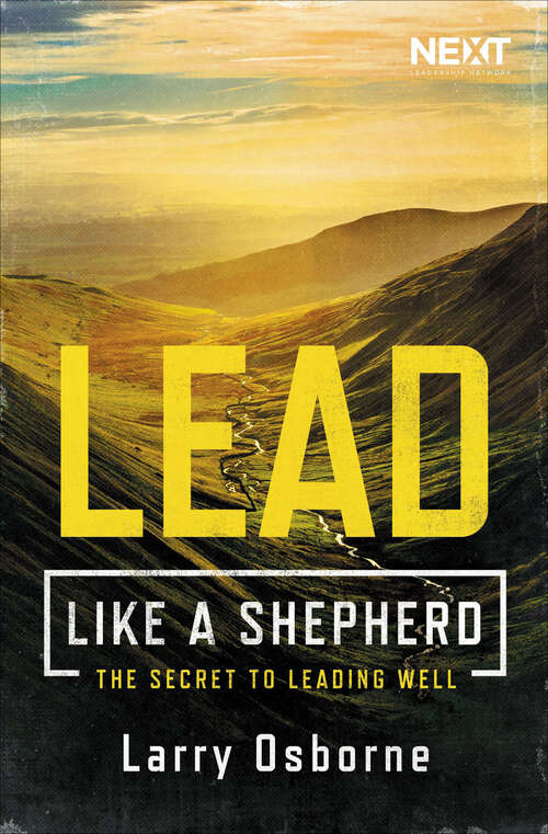 Book cover of Lead Like a Shepherd: The Secret to Leading Well (Next Leadership Network)