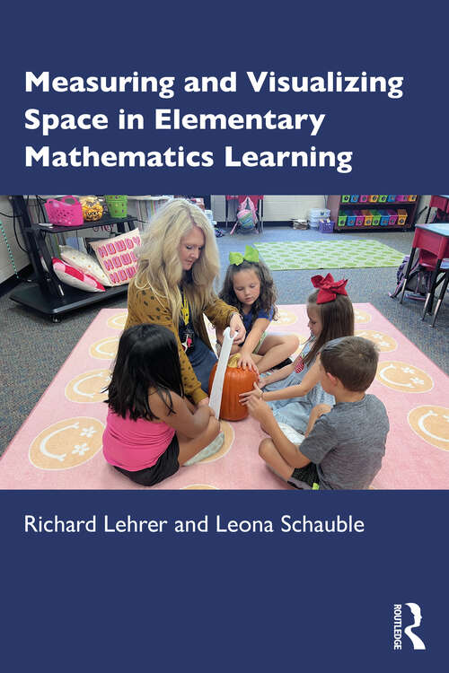 Book cover of Measuring and Visualizing Space in Elementary Mathematics Learning